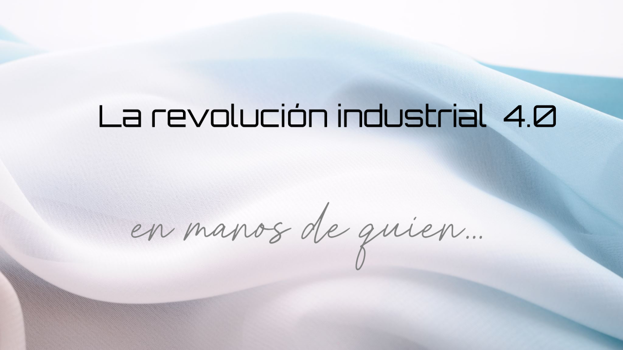 Industria 4.0 - La revolución industrial